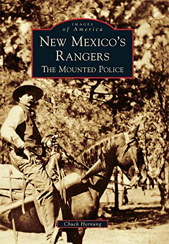 New Mexico's Rangers: The Mounted Police (Images of America)