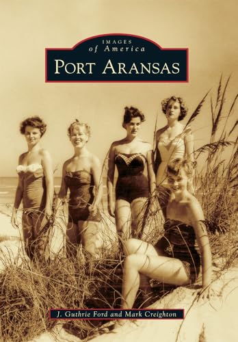 Stock image for Port Aransas (Images of America) for sale by BooksRun
