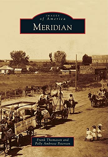 Beispielbild fr Meridian (Images of America) (Images of America (Arcadia Publishing)) zum Verkauf von Idaho Youth Ranch Books