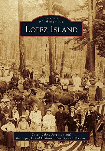 Stock image for Lopez Island (Images of America) for sale by Goodwill Books