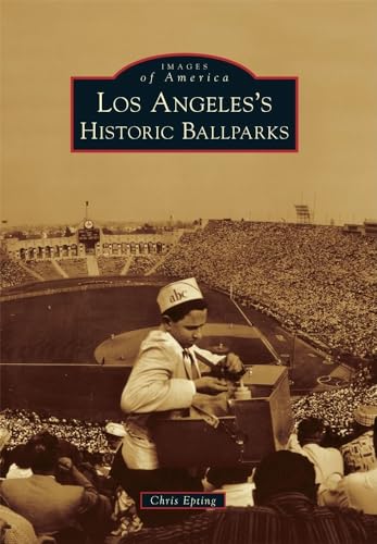 Imagen de archivo de Los Angeles's Historic Ballparks (Images of America) a la venta por HPB-Red