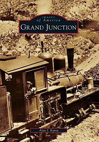 Stock image for Grand Junction (Images of America) for sale by Goodwill of Colorado