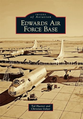 Edwards Air Force Base: Images Of Aviation (Signed Copy)