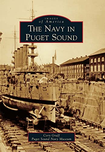Stock image for The Navy in Puget Sound (Images of America) for sale by SecondSale