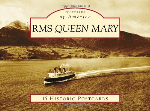 RMS Queen Mary (Postcards of America) (9780738580975) by Tarbell Cooper, Suzanne; Cooper, Frank; Mihalakis Kovacic, Athene; Lynch, Don; Thomas, John; Queen Mary Archives