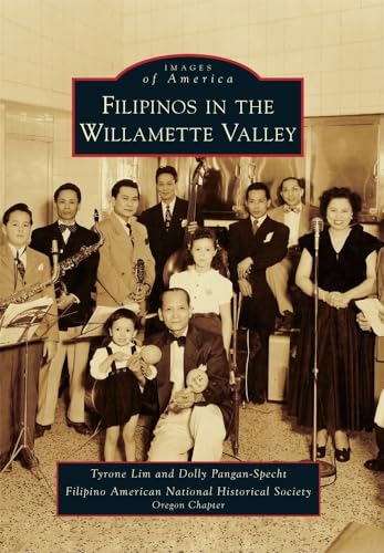 Beispielbild fr Filipinos in the Willamette Valley (Images of America) zum Verkauf von Rosario Beach Rare Books