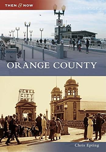 Imagen de archivo de Orange County (Then and Now) a la venta por -OnTimeBooks-