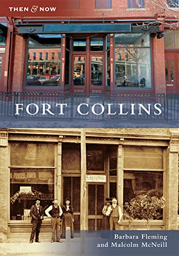 9780738581248: Fort Collins (Then & Now)