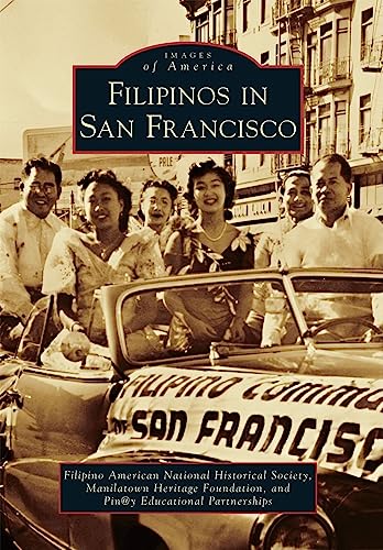 Beispielbild fr Filipinos in San Francisco (Images of America) zum Verkauf von GF Books, Inc.