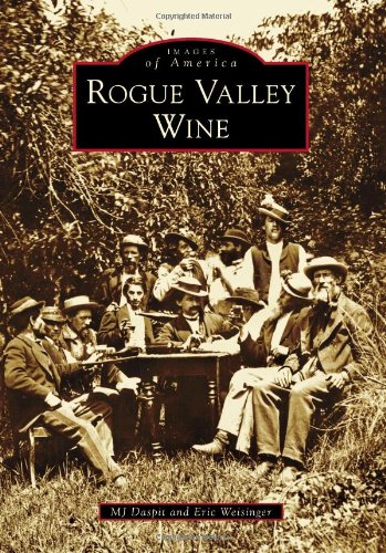 Stock image for Rogue Valley Wine (Images of America) for sale by SecondSale