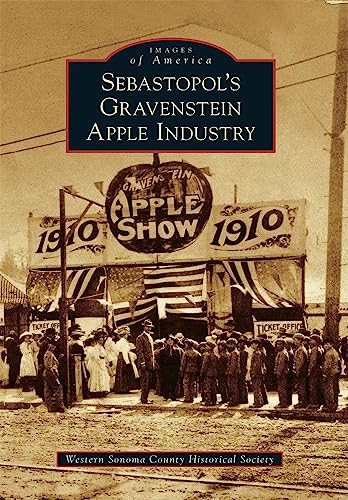 Stock image for Sebastopol's Gravenstein Apple Industry for sale by ThriftBooks-Atlanta