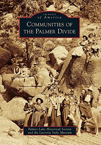 Imagen de archivo de Communities of the Palmer Divide (Images of America) a la venta por Goodwill of Colorado