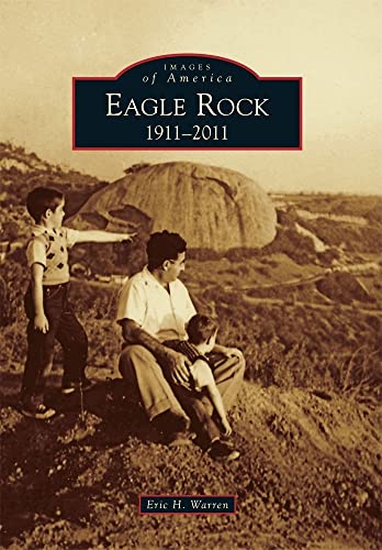 Stock image for Eagle Rock: 1911-2011 (Images of America) for sale by Books From California