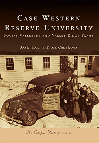Stock image for Case Western Reserve University:: Squire Valleevue and Valley Ridge Farms (Campus History) for sale by HPB-Emerald