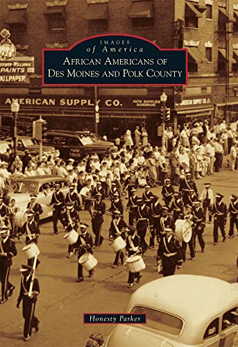 9780738582962: African Americans of Des Moines and Polk County (Images of America)