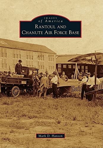 Rantoul and Chanute Air Force Base (Images of America)