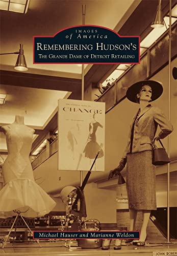 Stock image for Remembering Hudson's: The Grand Dame of Detroit Retailing (Images of America) for sale by SecondSale