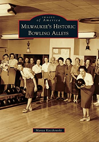 9780738583785: Milwaukee's Historic Bowling Alleys