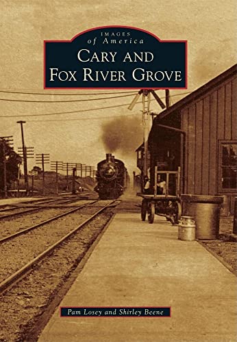 9780738583921: Cary & Fox River Grove (Images of America)
