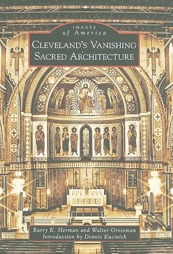 Imagen de archivo de Cleveland's Vanishing Sacred Architecture (Images of America) a la venta por HPB-Emerald