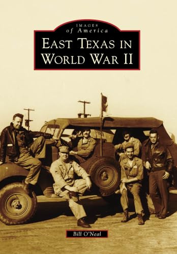 Imagen de archivo de East Texas in World War II (Images of America) a la venta por Books Unplugged