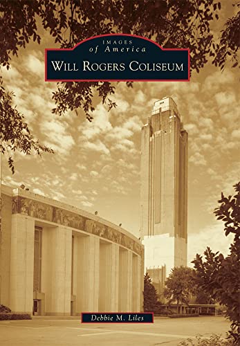 9780738585482: Will Rogers Coliseum (Images of America)