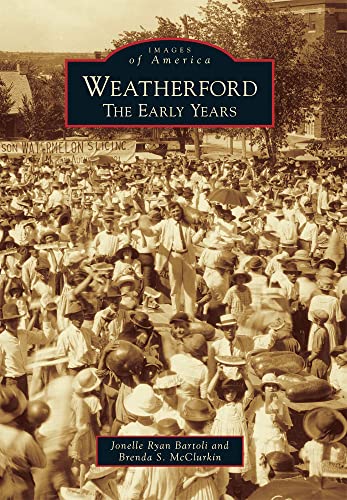 Stock image for Weatherford: The Early Years (Images of America) for sale by HPB-Diamond