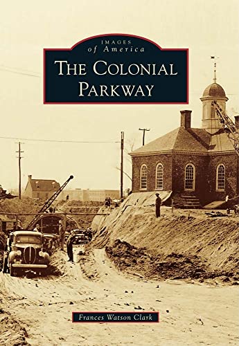 Beispielbild fr The Colonial Parkway (Images of America) zum Verkauf von Wonder Book