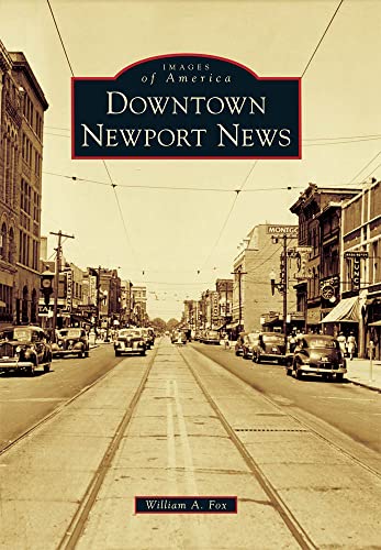 DOWNTOWN NEWPORT NEWS (Images of America)