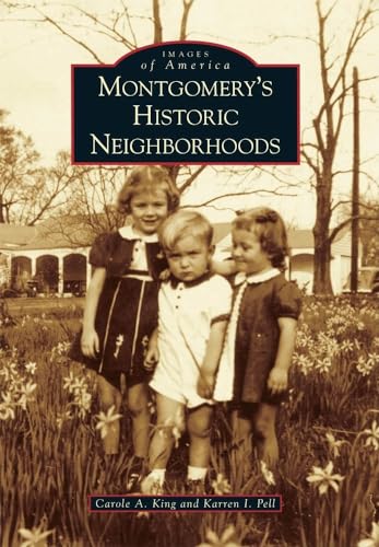 Stock image for Montgomery's Historic Neighborhoods (Images of America) for sale by SecondSale