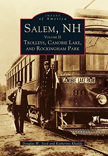 Beispielbild fr Salem, NH: Volume II Trolleys, Canobie Lake, and Rockingham Park zum Verkauf von ThriftBooks-Dallas