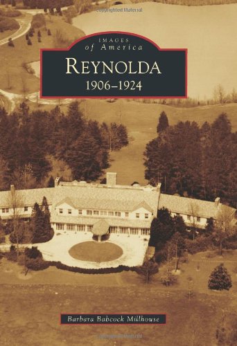 Stock image for Reynolda: 1906-1924 for sale by ThriftBooks-Dallas
