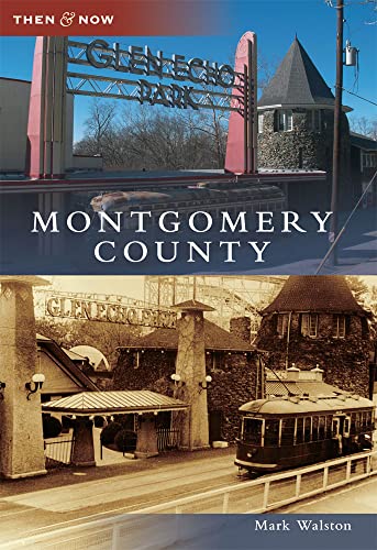 Imagen de archivo de Montgomery County (Then and Now) a la venta por SecondSale