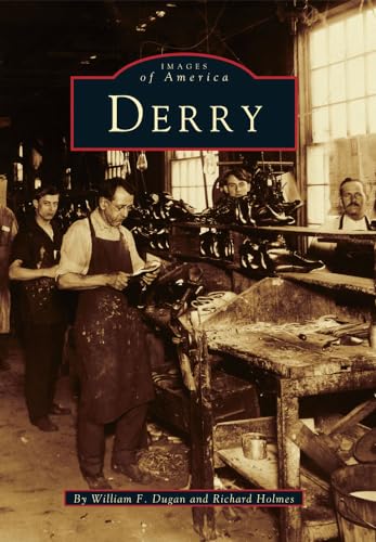 Derry (Images of America) (9780738588360) by Dugan, William F.; Holmes, Richard