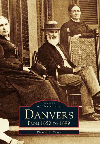 9780738588490: Danvers: From 1850 to 1899 (Images of America)