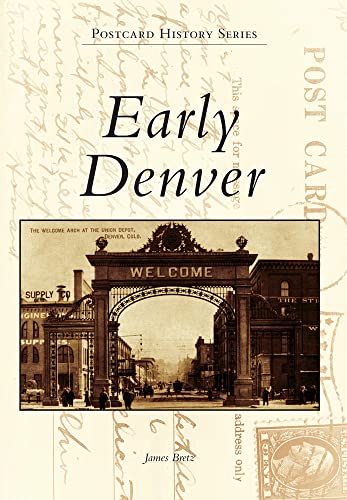 Imagen de archivo de Early Denver (Postcard History Series) a la venta por Goodwill of Colorado