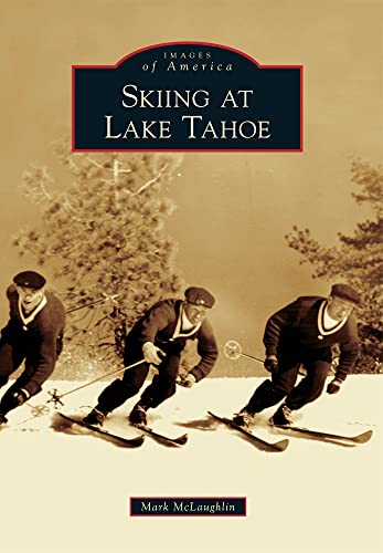 Stock image for Skiing at Lake Tahoe for sale by ThriftBooks-Atlanta