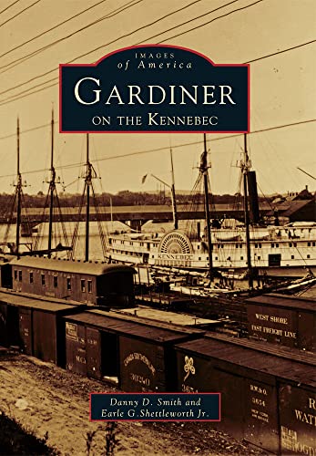 Imagen de archivo de Gardiner on the Kennebec (Images of America) a la venta por Blue Vase Books