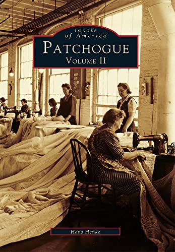 Stock image for Patchogue: Volume II (Images of America) for sale by Wizard Books