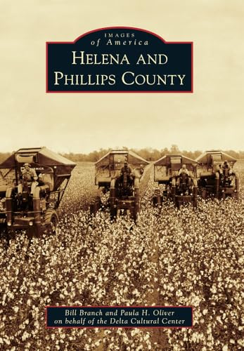 9780738590769: Helena and Phillips County (Images of America)