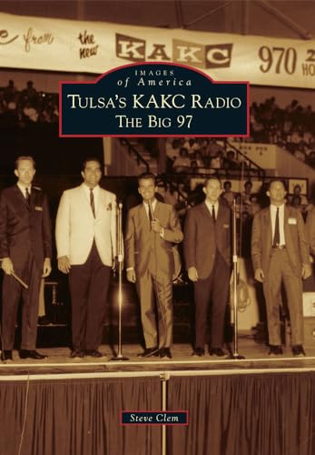Stock image for Tulsa's KAKC Radio:: The Big 97 (Images of America) for sale by HPB-Red