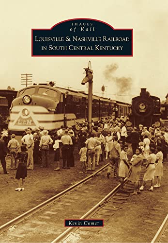 Stock image for Louisville & Nashville Railroad in South Central Kentucky (Images of Rail) for sale by HPB-Diamond