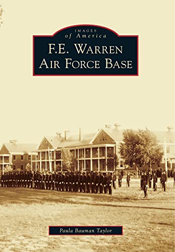 Beispielbild fr F.E. Warren Air Force Base (Images of America) zum Verkauf von Half Price Books Inc.