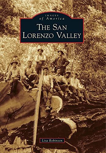 Stock image for The San Lorenzo Valley (Images of America) for sale by Wonder Book