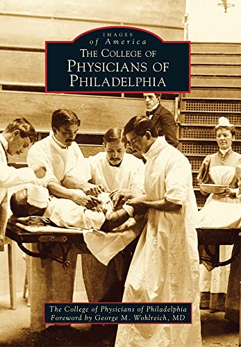 9780738592329: The College of Physicians of Philadelphia (Images of America)