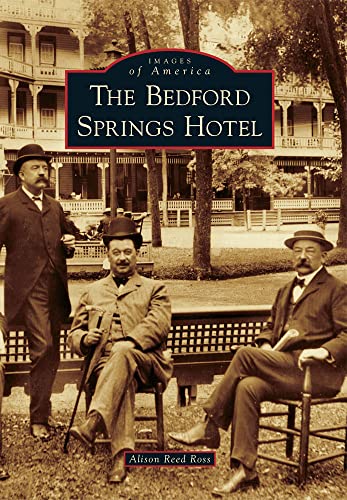 Beispielbild fr The Bedford Springs Hotel (Images of America) zum Verkauf von Wonder Book