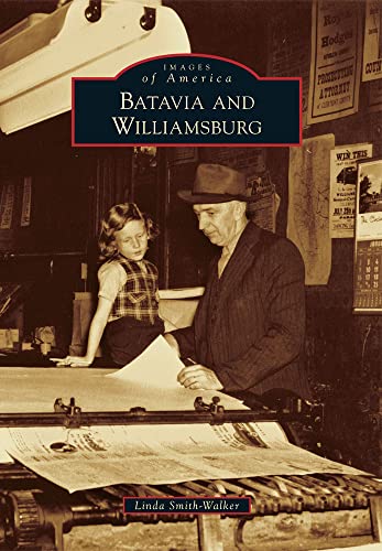 Stock image for Batavia and Williamsburg (Images of America) for sale by SecondSale