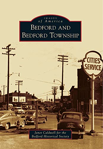 Beispielbild fr Bedford and Bedford Township (Images of America) zum Verkauf von Patrico Books