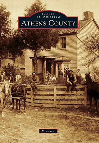Athens County (Images of America) (9780738593838) by Luce, Ron