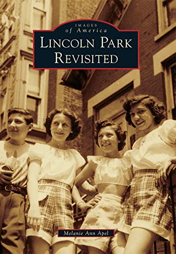 Stock image for Lincoln Park Revisited (Images of America) for sale by Books Unplugged